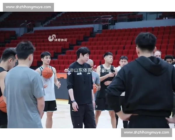 山东男篮三连战国际劲旅：4-6 日淬炼新星阵容